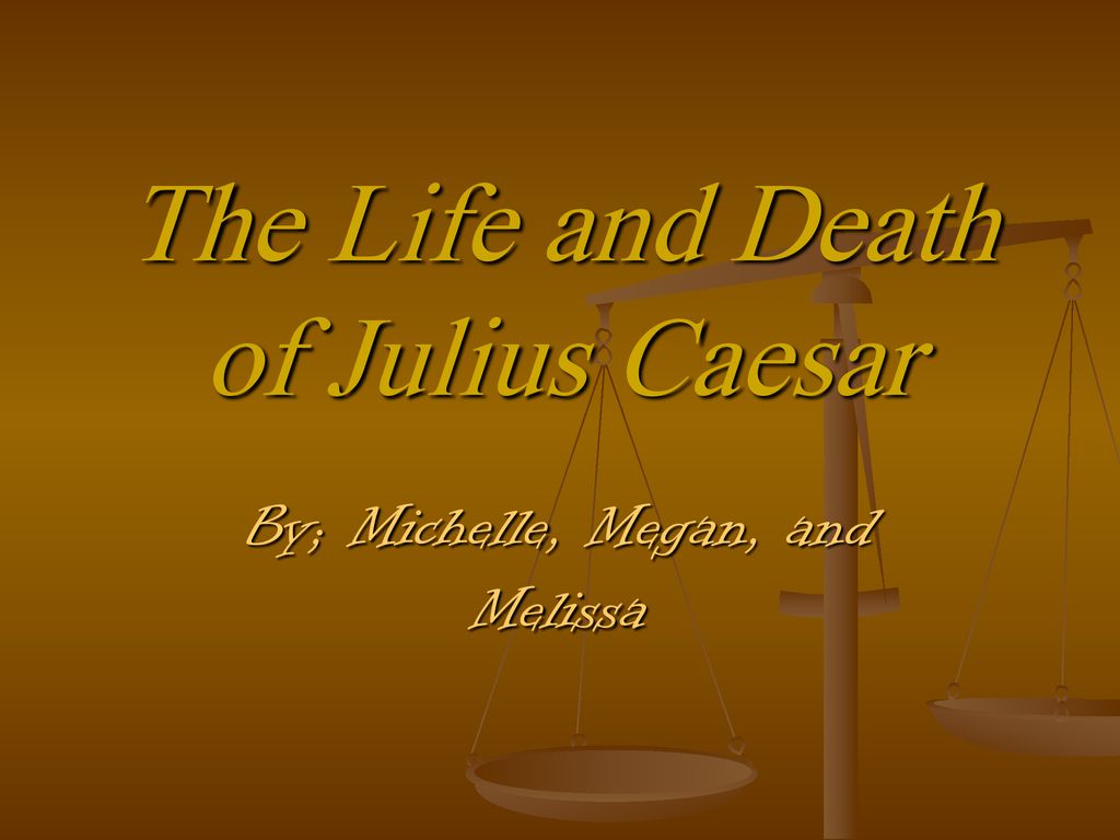 Реферат: The Life And Death Of Julius Caesar