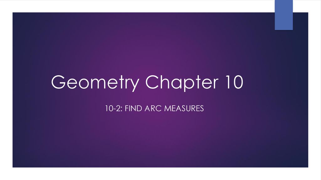 Geometry Chapter : Find Arc Measures. - ppt download