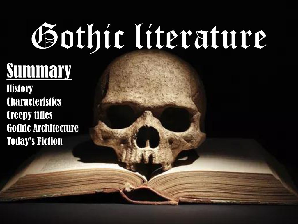 Gothic Literature Summary History Characteristics Creepy Titles Ppt Download