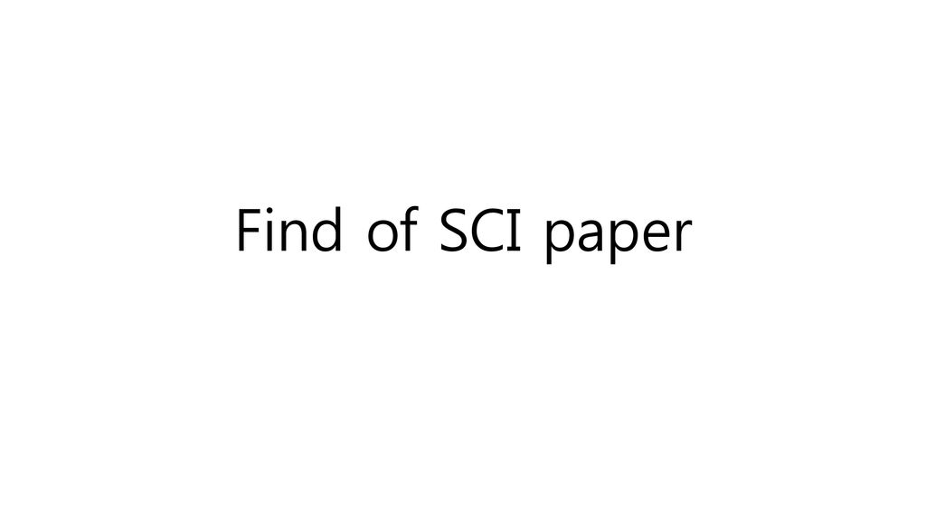 Find of SCI paper. - ppt download