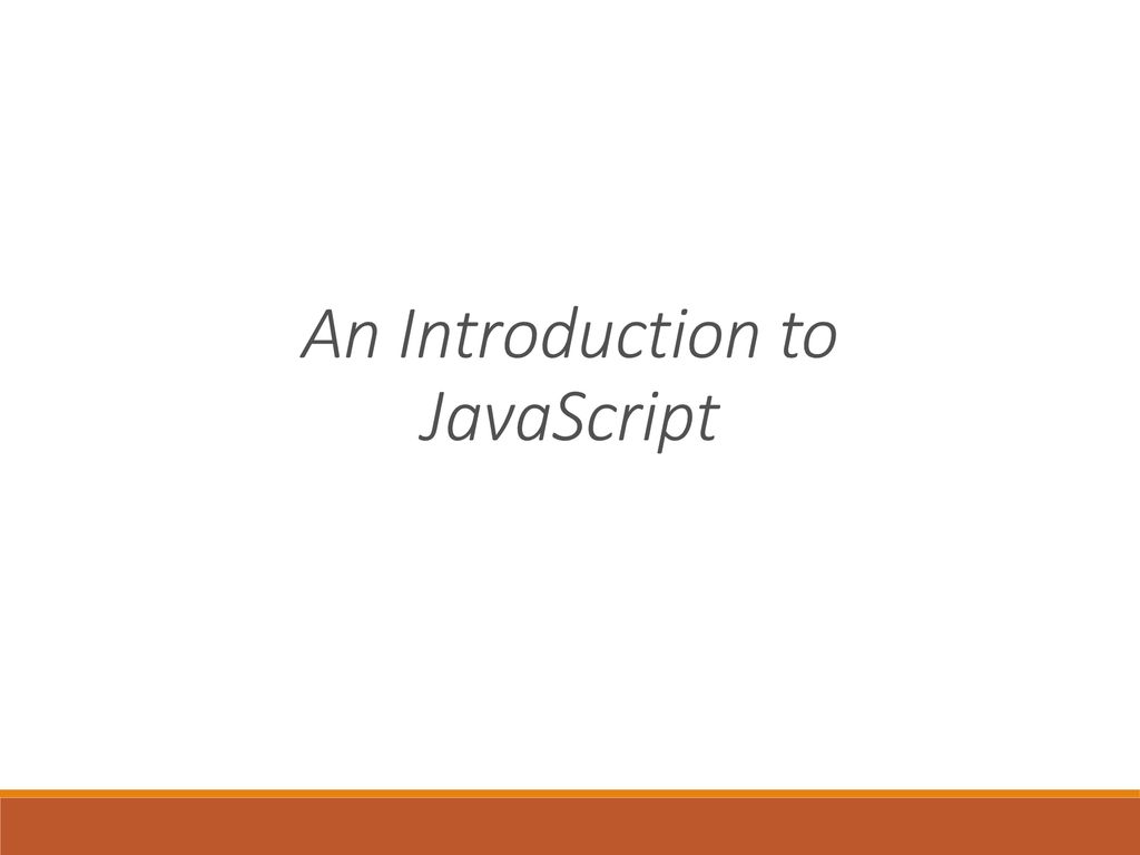 An Introduction to JavaScript   ppt download