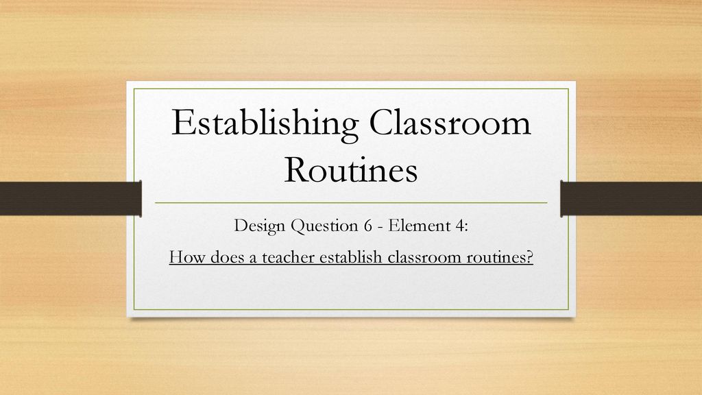 Establishing Classroom Procedures - Model Teaching