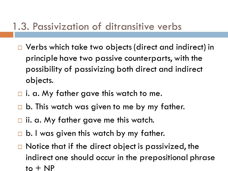 1.3. Passivization of ditransitive verbs Verbs which take two