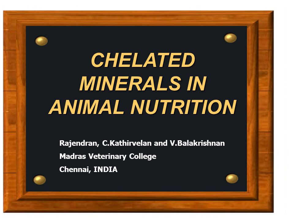 CHELATED MINERALS IN ANIMAL NUTRITION - ppt video online download