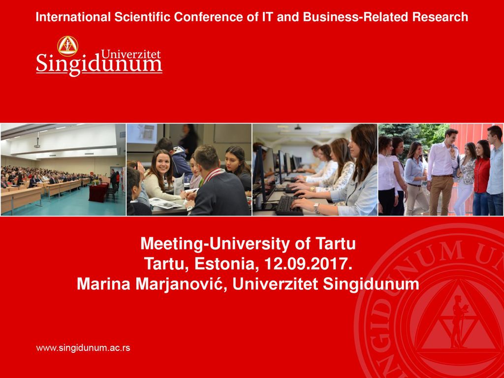 Meeting-University of Tartu Marina Marjanović, Univerzitet Singidunum - ppt  download
