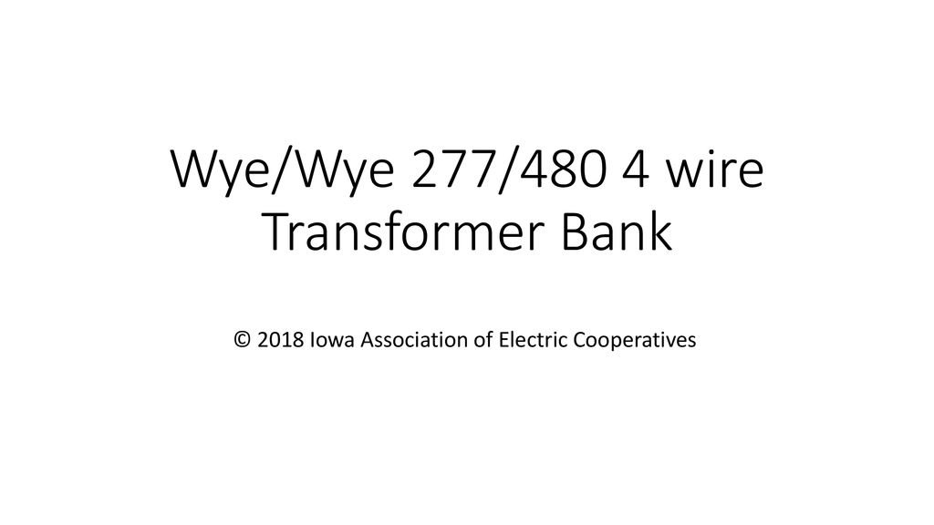Wye Wye 277 480 4 Wire Transformer Bank Ppt Download