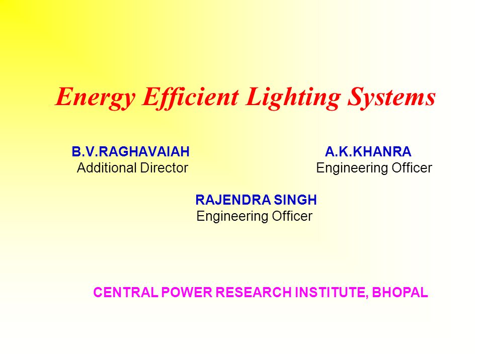 Energy Lighting Systems B. V. RAGHAVAIAH A. K - ppt download