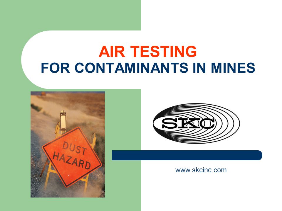 AIR TESTING FOR CONTAMINANTS IN MINES - ppt download
