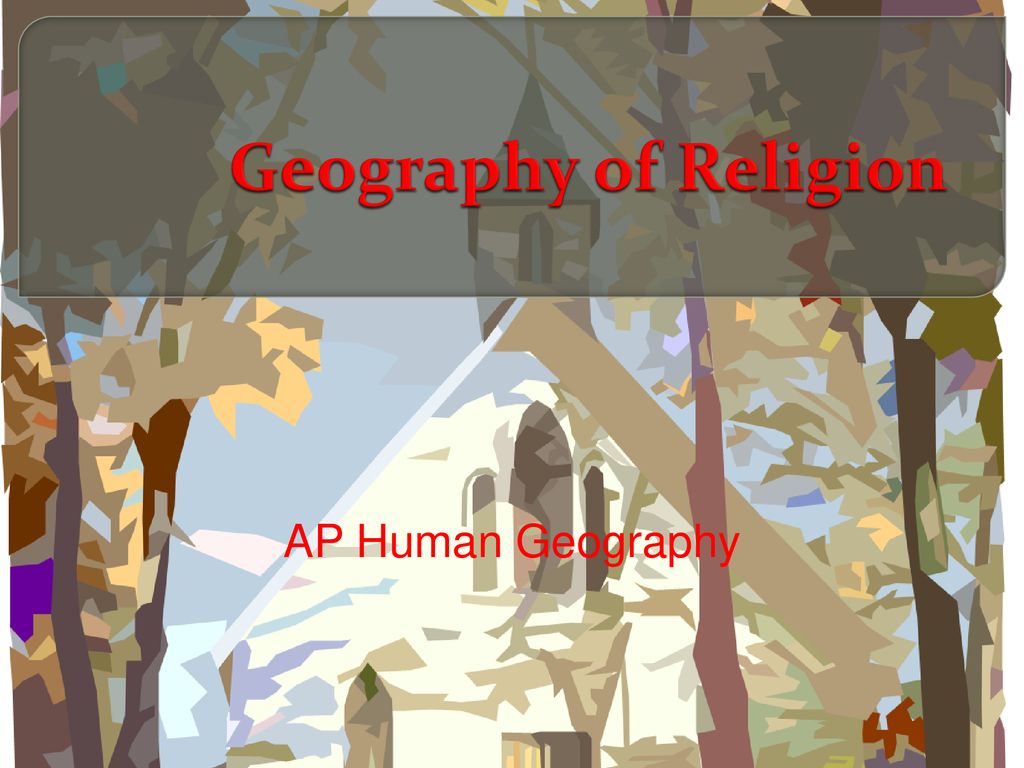 Geography of Religion AP Human Geography. - ppt download
