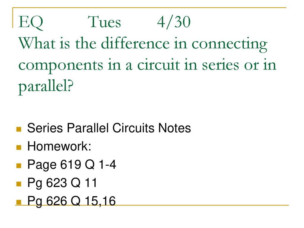 Series Parallel Circuits Notes Homework Page 619 Q 1 4 Pg 623 Q Ppt Download