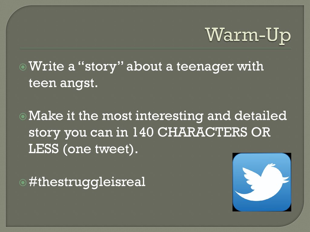 Warm-Up Write a “story” about a teenager with teen angst. - ppt
