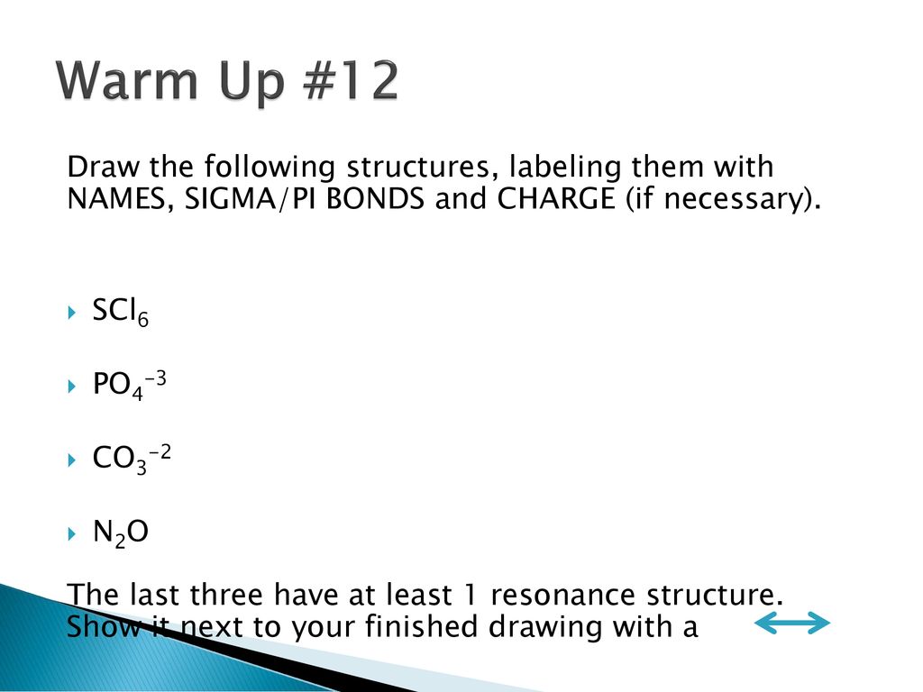 Warm Up 12 Draw The Following Structures Labeling Them With Names Sigma Pi Bonds And Charge If Necessary Scl6 Po4 3 Co3 2 N2o The Last Three Have Ppt Download