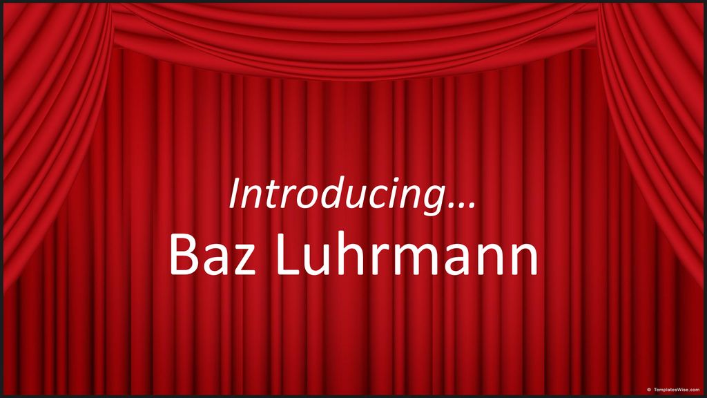 Introducing… Baz Luhrmann. - ppt download