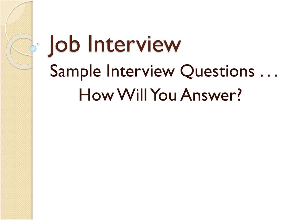 Sample Interview Questions How Will You Answer Ppt Download