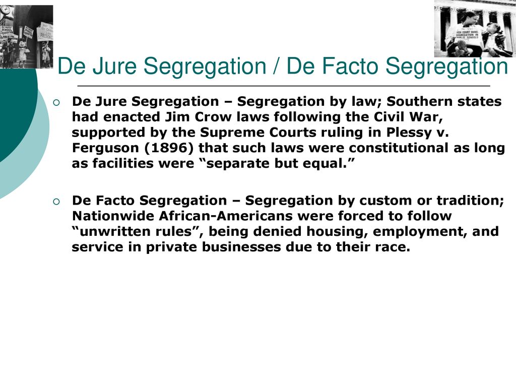 De Jure Segregation De Facto Segregation - ppt download