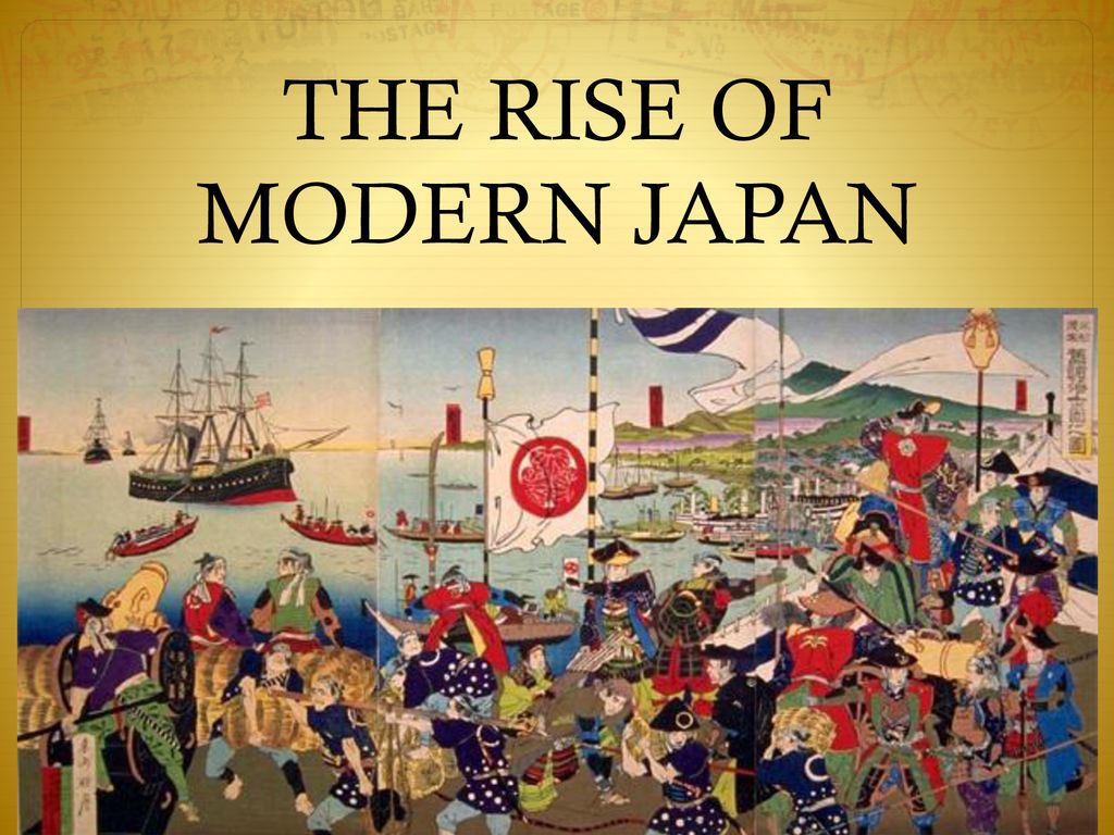 THE RISE OF MODERN JAPAN - ppt download