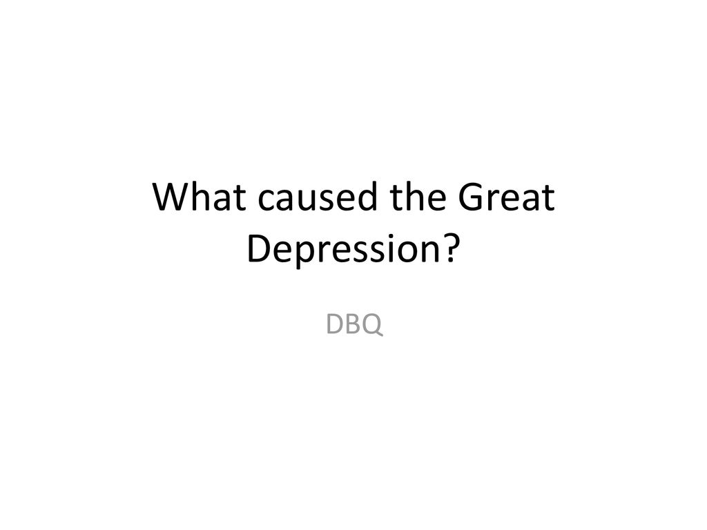 what caused the great depression dbq