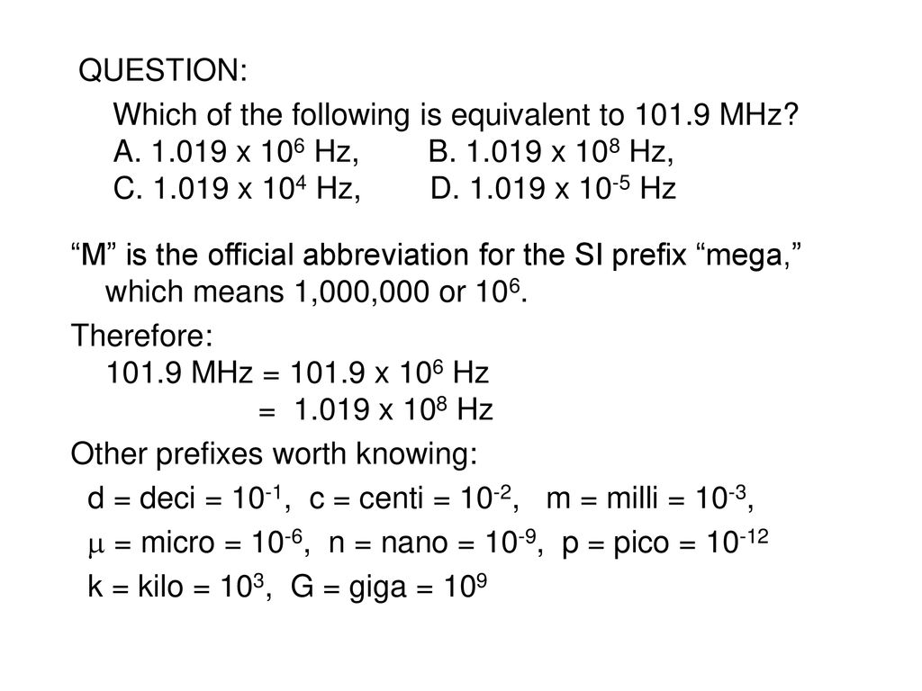 Therefore Mhz X 106 Hz X 108 Hz Ppt Download