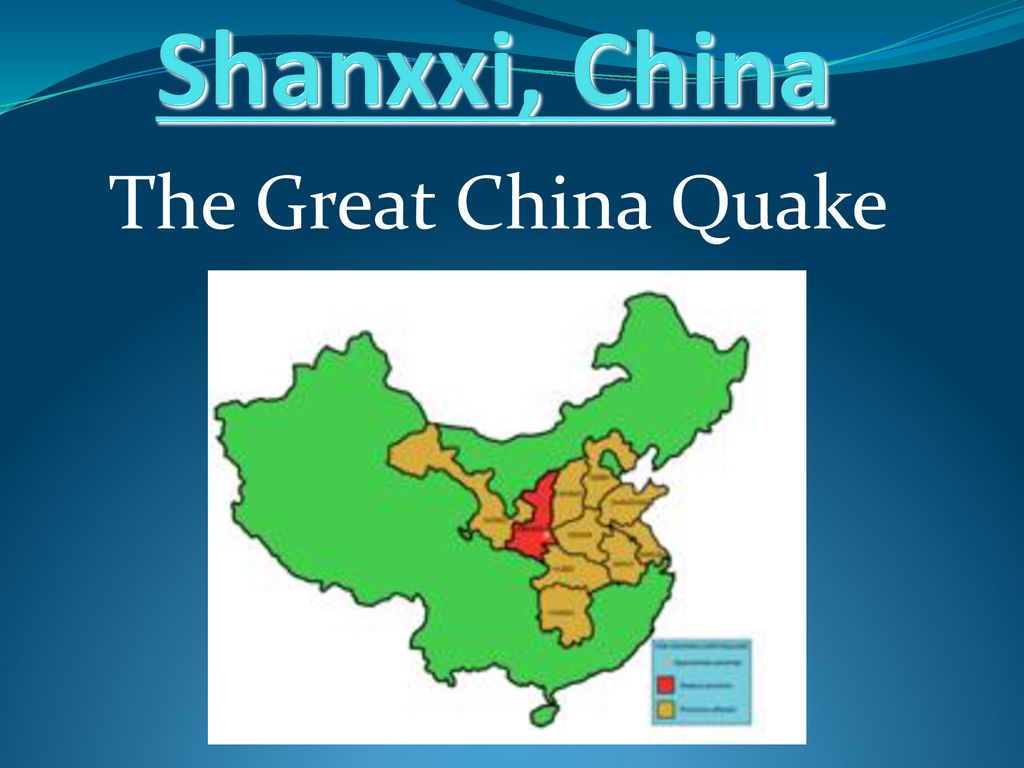 Shanxxi, China The Great China Quake. - ppt download