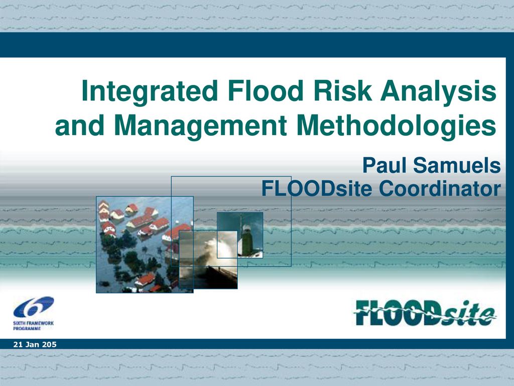 Floodsite: Integrated Flood Risk Analysis and Management Methodologies