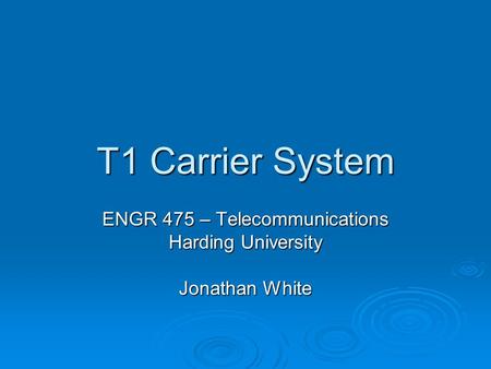 ENGR 475 – Telecommunications Harding University Jonathan White
