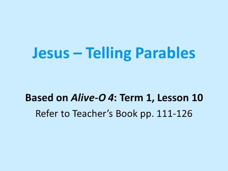Jesus – Telling Parables