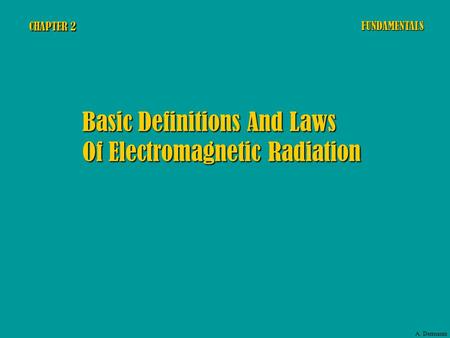 CHAPTER 2 Basic Definitions And Laws Of Electromagnetic Radiation FUNDAMENTALS A. Dermanis.