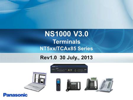 NS1000 V3.0 Terminals NT5xx/TCAx85 Series Rev1.0 30 July., 2013.
