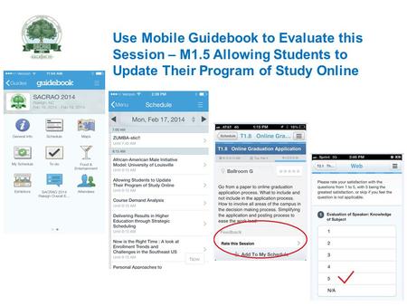 Use Mobile Guidebook to Evaluate this Session – M1.5 Allowing Students to Update Their Program of Study Online.