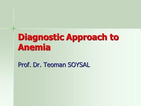 Diagnostic Approach to Anemia