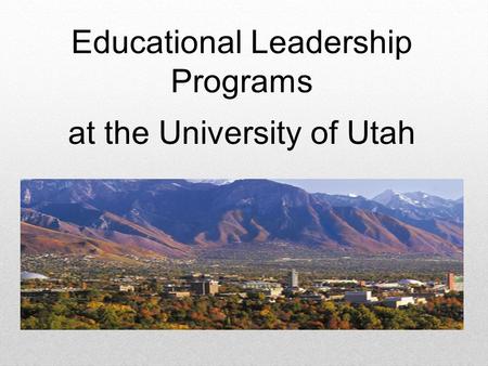 Educational Leadership Programs at the University of Utah.