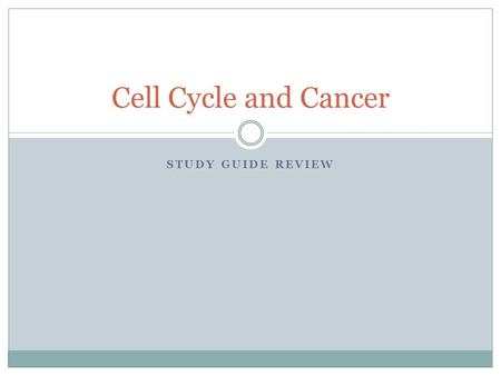 Cell Cycle and Cancer Study Guide review.