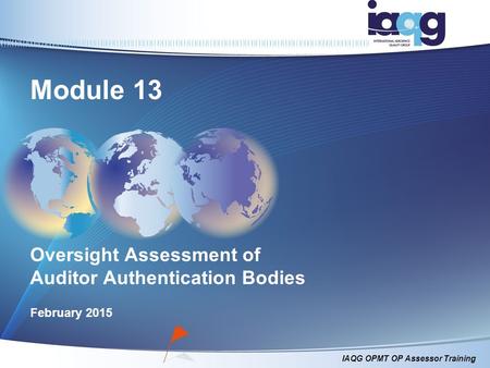 Module 13 Oversight Assessment of Auditor Authentication Bodies