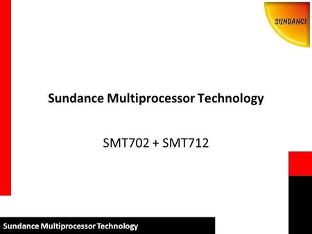 Sundance Multiprocessor Technology SMT702 + SMT712.