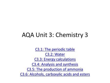 AQA Unit 3: Chemistry 3 C3.1: The periodic table C3.2: Water