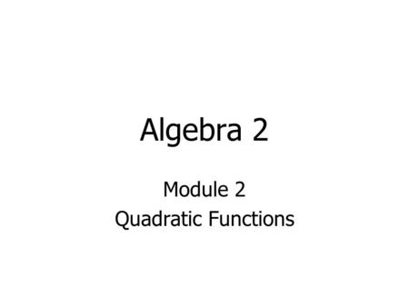 Module 2 Quadratic Functions