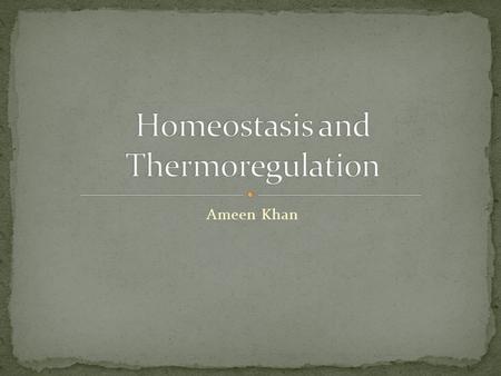 Homeostasis and Thermoregulation