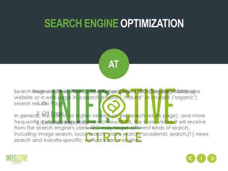 1 SEARCH ENGINE OPTIMIZATION AT Search engine optimization (SEO) is the process of affecting the visibility of a website or a web page in a search engine's.