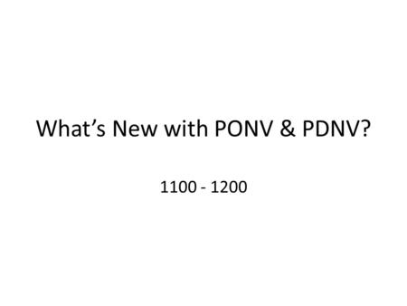 What’s New with PONV & PDNV? 1100 - 1200. Objectives Describe ASPAN EBP postoperative nausea and vomiting (PONV) and Post discharge nausea and Vomiting.