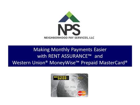 Making Monthly Payments Easier with RENT ASSURANCE™ and Western Union® MoneyWise™ Prepaid MasterCard®