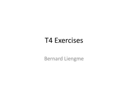 T4 Exercises Bernard Liengme.
