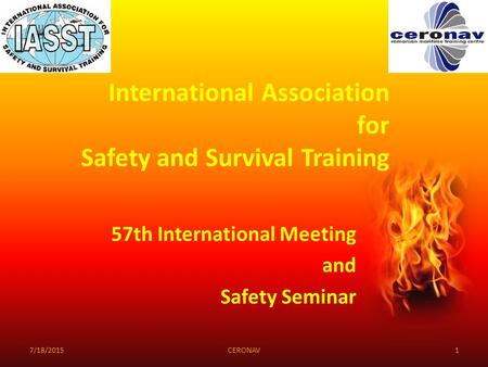 International Association for Safety and Survival Training 57th International Meeting and Safety Seminar 17/18/2015CERONAV.