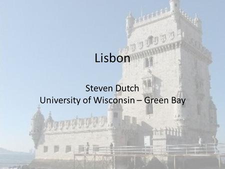 Lisbon Steven Dutch University of Wisconsin – Green Bay.