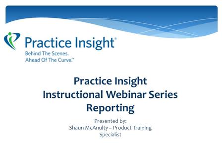 Practice Insight Instructional Webinar Series Reporting