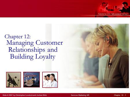 Chapter 12: Managing Customer Relationships and Building Loyalty.