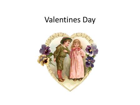 Valentines Day. Valentines Day is the traditional day for lovers in many countries. It is celebrated on February 14.