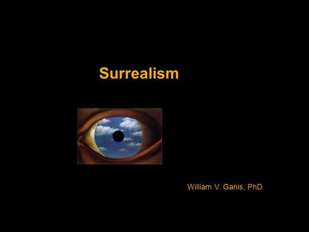 Surrealism William V. Ganis, PhD. Pittura Metafisica (Metaphysical Painting)