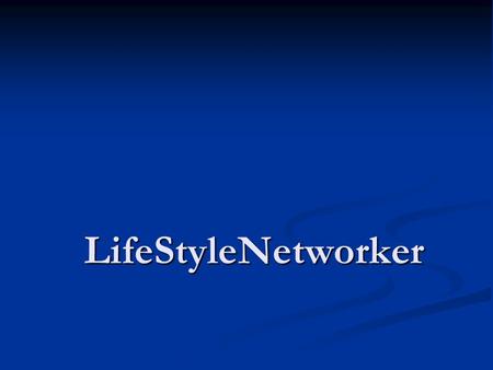 LifeStyleNetworker. Overview What is LifeStyleNetworker? What is LifeStyleNetworker? Our Target Group Our Target Group The Game The Game The three Phases.