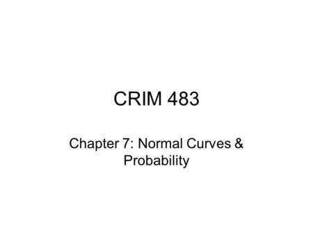 Chapter 7: Normal Curves & Probability