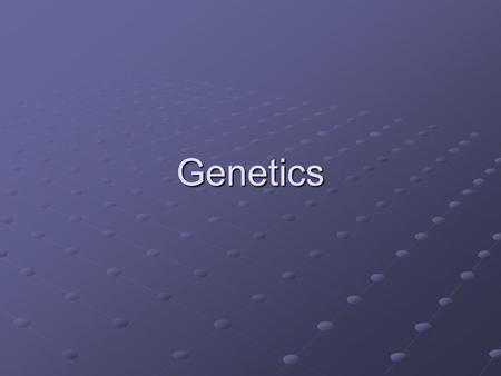 Genetics. What is Genetics? Genetics is the field of Biology devoted to understanding how characteristics are transmitted from parents to offspring. Genes: